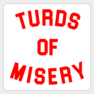 Turds of Misery Magnet